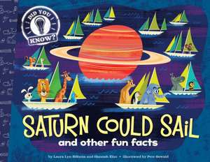 Saturn Could Sail: And Other Fun Facts de Laura Lyn DiSiena