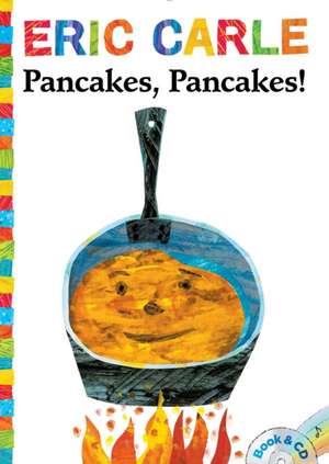 Pancakes, Pancakes! [With Audio CD]: A Lift-The-Flap Book (Lap Edition) de Eric Carle