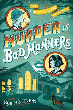 Murder Is Bad Manners de Robin Stevens