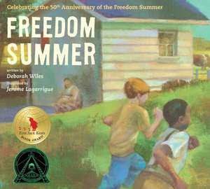 Freedom Summer: Celebrating the 50th Anniversary of the Freedom Summer de Deborah Wiles