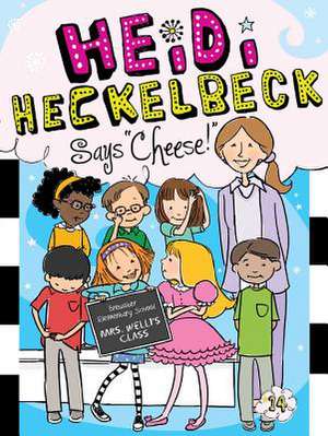 Heidi Heckelbeck Says "Cheese!" de Wanda Coven