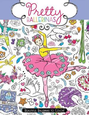 Pretty Ballerinas: Beautiful Ballerinas to Color! de Ann Kronheimer