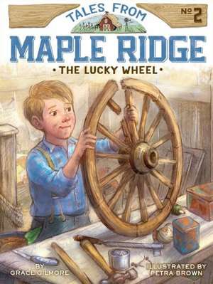 The Lucky Wheel de Grace Gilmore