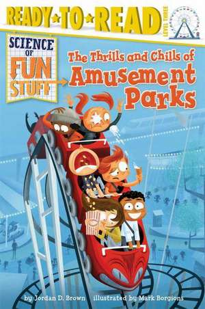 The Thrills and Chills of Amusement Parks de Jordan D. Brown