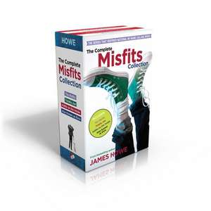 The Complete Misfits Collection: The Misfits; Totally Joe; Addie on the Inside; Also Known as Elvis de James Howe