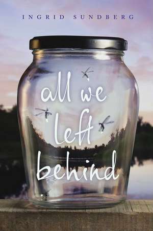 All We Left Behind de Ingrid Sundberg