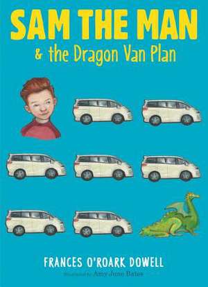 Sam the Man & the Dragon Van Plan de Frances O'Roark Dowell