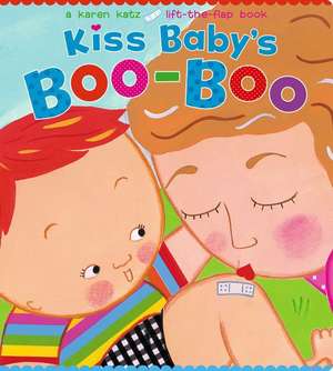 Kiss Baby's Boo-Boo de Karen Katz