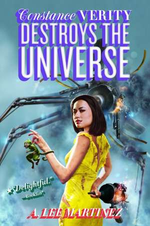 Constance Verity Destroys the Universe de A. Lee Martinez