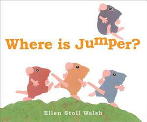 Where Is Jumper? de Ellen Stoll Walsh