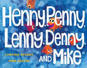 Henny, Penny, Lenny, Denny, and Mike de Cynthia Rylant