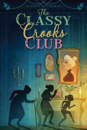 The Classy Crooks Club de Alison Cherry