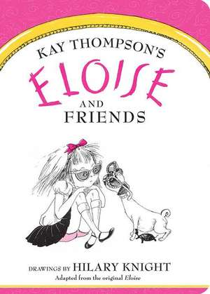 Eloise and Friends de Kay Thompson