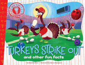 Turkeys Strike Out: And Other Fun Facts de Hannah Eliot