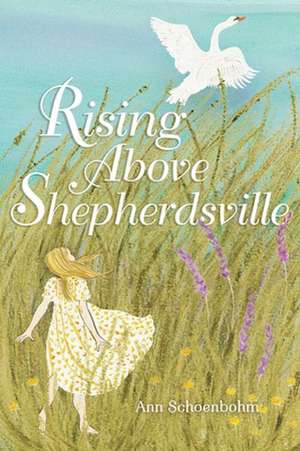 Rising Above Shepherdsville de Ann Schoenbohm