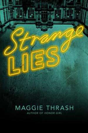 Strange Lies de Maggie Thrash