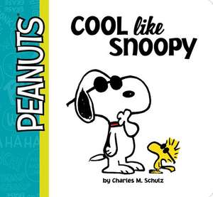 Cool Like Snoopy de Charles M. Schulz