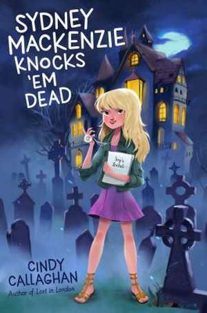 Sydney MacKenzie Knocks 'em Dead de Cindy Callaghan