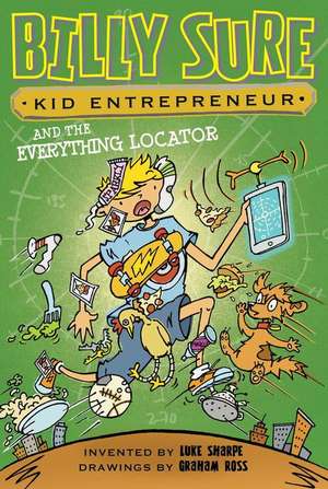 Billy Sure Kid Entrepreneur and the Everything Locator de Luke Sharpe