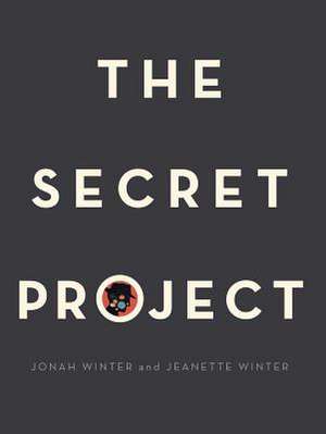 The Secret Project de Jonah Winter