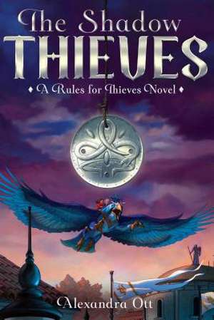 The Shadow Thieves de Alexandra Ott