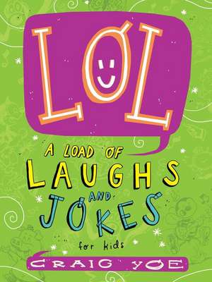 Lol: A Load of Laughs and Jokes for Kids de Craig Yoe