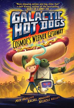 Galactic Hot Dogs: Cosmoe's Wiener Getaway de Max Brallier