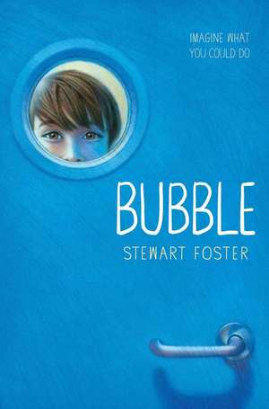 Bubble de Stewart Foster