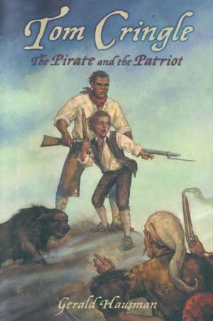 Tom Cringle: The Pirate and the Patriot de Gerald Hausman