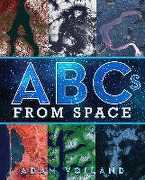 ABCs from Space de Adam Voiland