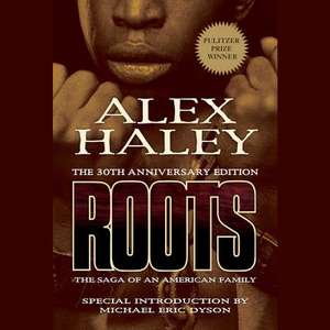 Roots: The Saga of an American Family de Alex Haley