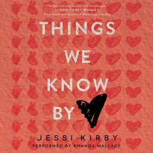 Things We Know by Heart de Jessi Kirby