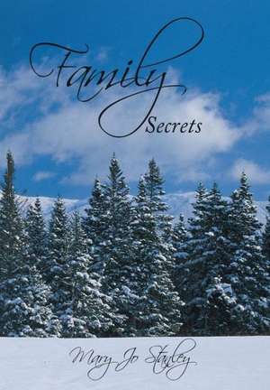 Family Secrets de Mary Jo Stanley