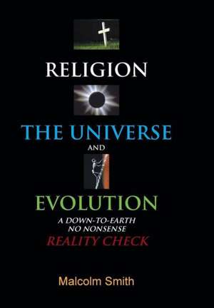 Religion, the Universe and Evolution de Malcolm Smith