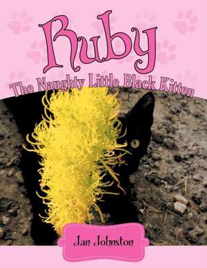 Ruby - The Naughty Little Black Kitten de Jan Johnston