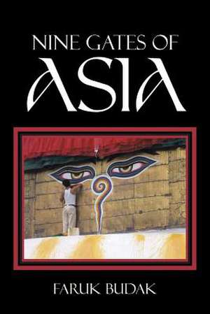 Nine Gates of Asia de Faruk Budak