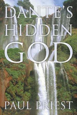 Dante's Hidden God de Paul Priest