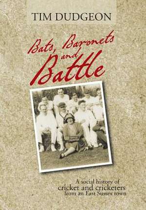 Bats, Baronets and Battle de Tim Dudgeon