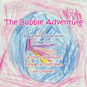 The Bubble Adventure de Karolina -. Sabah Kuhl