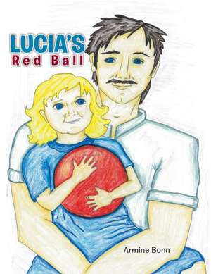 Lucia's Red Ball de Armine Bonn