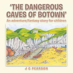 'The Dangerous Caves of Botown' de J. C. Pearson