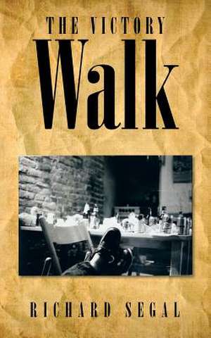 The Victory Walk de Richard Segal