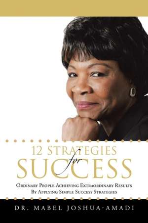 12 Strategies for Success de Mabel Joshua-Amadi