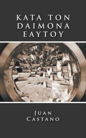 Kata Ton Daimona Eaytoy de Juan Castano