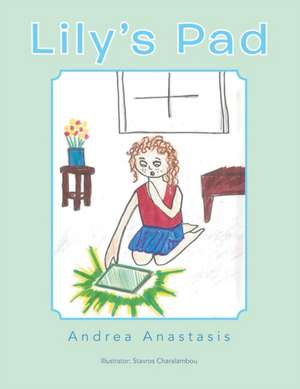 Lily's Pad de Andrea Anastasis