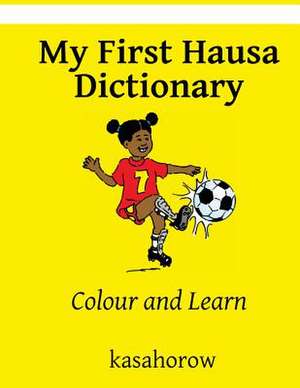 My First Hausa Dictionary de Kasahorow
