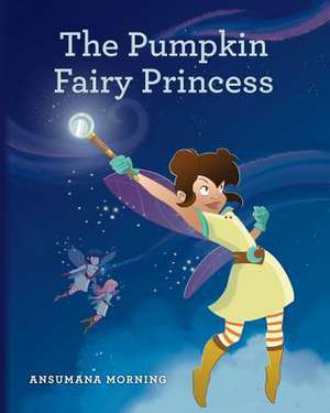 The Pumpkin Fairy Princess de Ansumana Morning