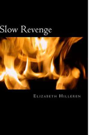 Slow Revenge de Elizabeth Hilleren