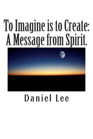 To Imagine Is to Create de Daniel Lee
