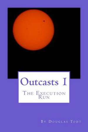 Outcasts 1 de Douglas Todt